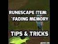 RuneScape Item: Fading Memory ~ Tips & Tricks