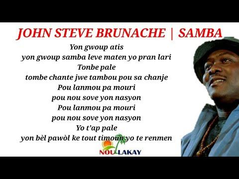 JOHN STEVE BRUNACHE " SAMBA " LYRICS - PAROLES - PAWÒL