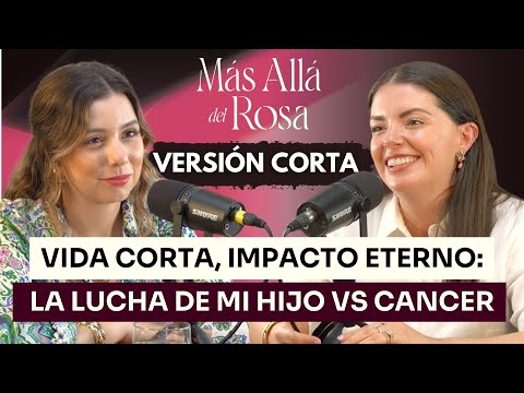 Vida corta, impacto eterno: la lucha de mi hijo vs el cáncer- Más allá del rosa con Nayeli PrzNegron