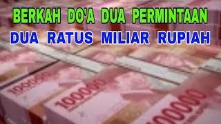 Download lagu Berkah Do'a Dua Permintaan, Diberi Uang Dua Ratus Miliar Rupiah Lebih mp3