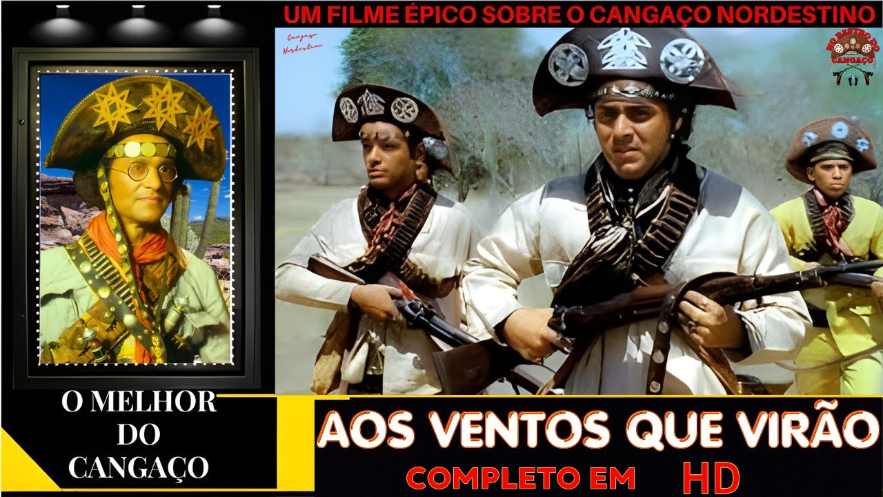 AOS VENTOS QUE VIRÃO - FILME DO CANGAÇO  COMPLETO EM HD  (ALTA RESOLUÇÃO)