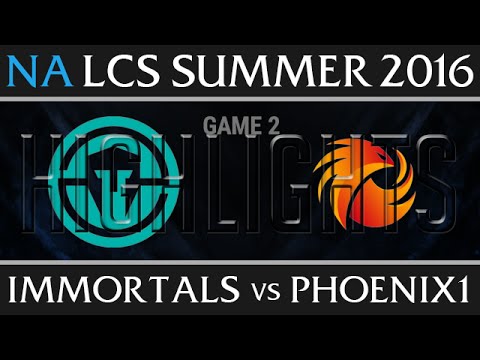 Immortals vs Phoenix1 Game 2 Highlights - NA LCS Week 1 Summer 2016 - IMT vs P1 G2