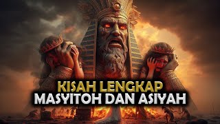 Download lagu KISAH LENGKAP SITI MASYITOH DAN ASIYAH ISTRI FIRAUN | KISAH ISLAM mp3
