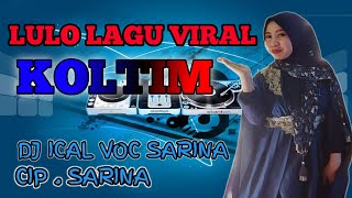 Download lagu LULO LAGU VIRAL 🔰 CIP .SARINA 🔰 KOLTIM DJ ICAL VOC SARINA 🔰 mp3