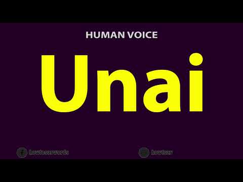 How to Pronounce Unai