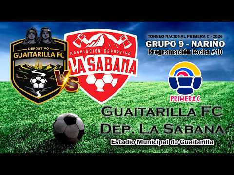 🟤 EN VIVO | Guaitarilla FC vs Deportivo La Sabana | Torneo Nacional Primera C