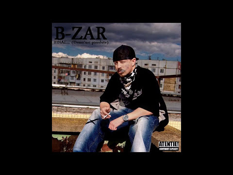 02. B-ZAR  - Blestemat Să Mă Nasc Aici