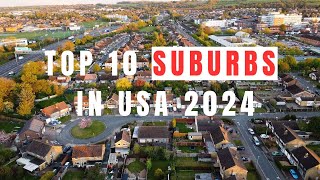 10 Best Suburbs to Live in United States of America 2024