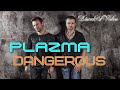 PLAZMA - Dangerous (DimakSVideo)