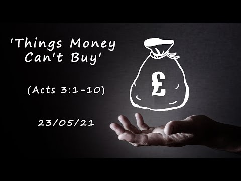 MEC Online Service 23/5/2021 - 'Things Money Can't Buy' (Acts 3:1-10)