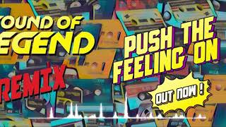 Sound Of Legend - Push The Feeling On (TRIADE Remix)