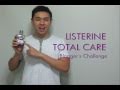 Listerine Total Care Challenge Week 1 - GLENN ONG.