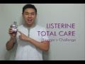 Listerine Total Care Challenge Week 1 - Glenn Ong.