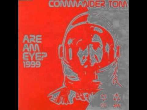 Commander Tom - Are am eye