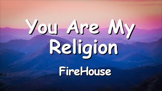 Download lagu You Are My Religion - FireHouse (Lyrics Acoustic Version) mp3