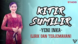 Download lagu Yeni Inka - Kitir Sumilir (Lirik dan Terjemahan) mp3 Download lagu Yeni Inka - Kitir Sumilir (Lirik dan Terjemahan) mp3