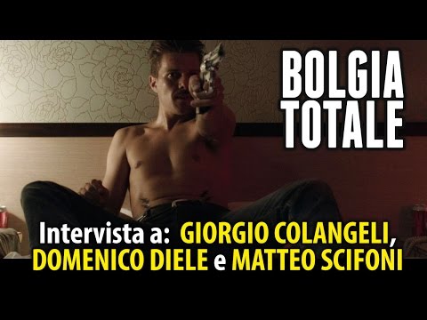 BOLGIA TOTALE | Giorgio Colangeli, Domenico Diele e Matteo Scipioni intervistati