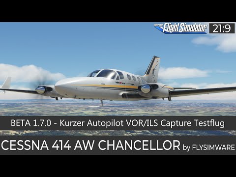 Cessna 414 AW (Beta 1.7.0) - Kurzer Autopilot VOR/ILS Capture Testflug ★ MSFS 2020 Deutsch