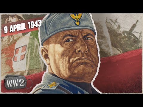 189 - Mussolini is Tired of War - WW2 - April 9th , 1943