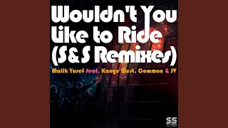 Wouldn&#39;t You Like to Ride (S &amp; S Remixes)