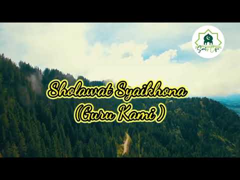 Sholawat Syaikhona (Guru Kami)