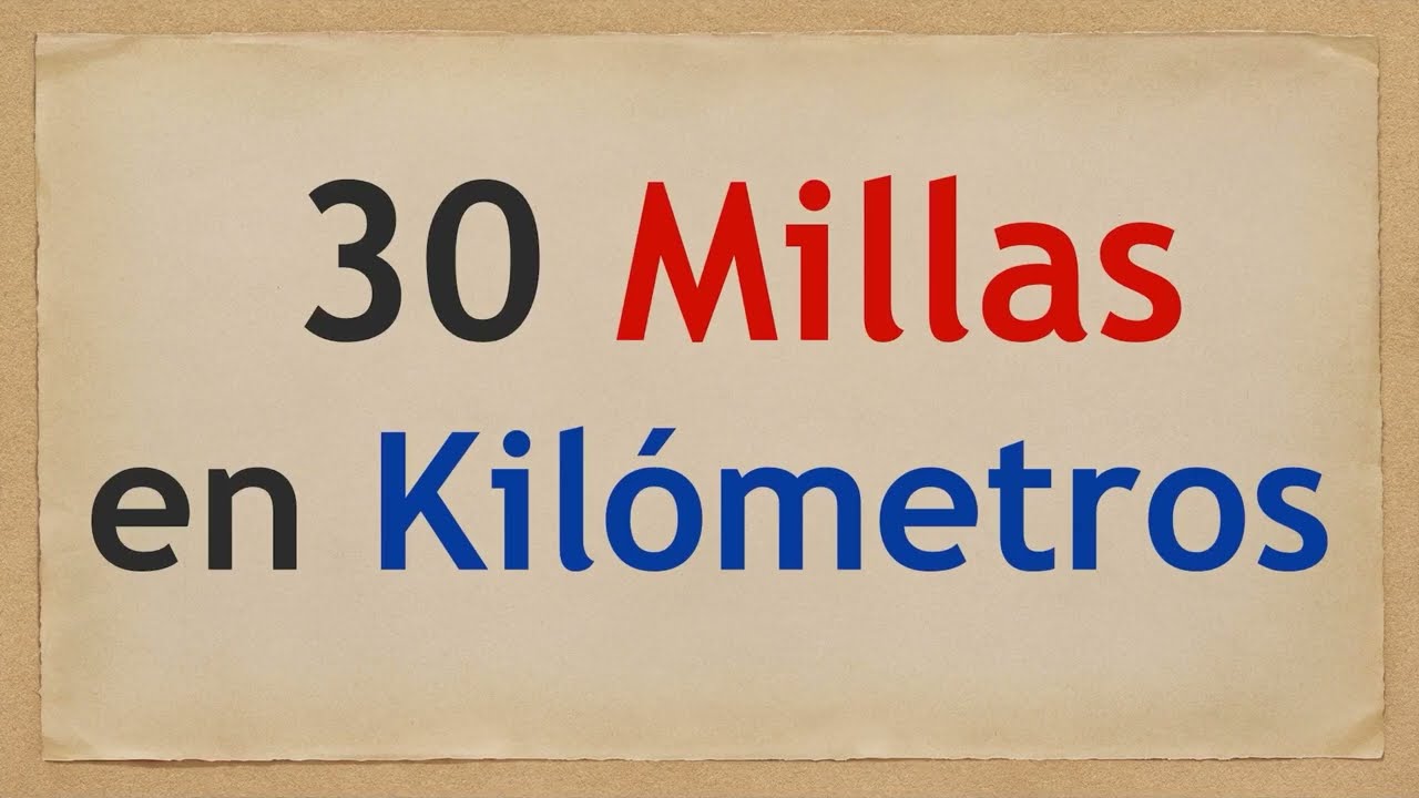 Cuánto son 30 millas en kilómetros - Cuántos km son 30 millas