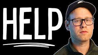 I Need Your Help