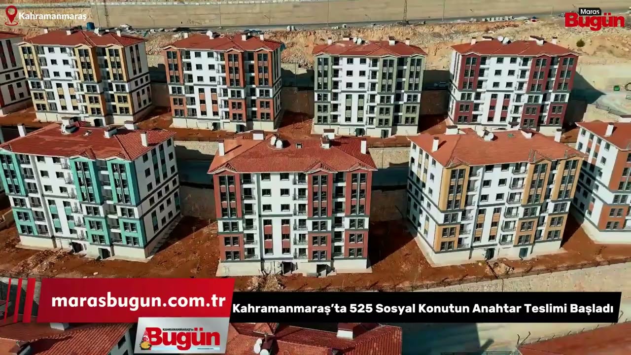 Kahramanmaraş'ta 525 Sosyal Konut Teslim Edilecek