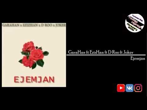 GaraHan ft EzizHan ft D Roo ft Joker-Ejemjan (TmRap-HipHop)