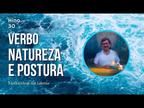 Hino 30 - Verbo, Natureza e Postura - Xamã Gideon dos Lakotas - Nova Versão - Hinário CNSC - 4K