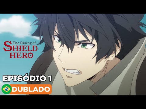 The Rising of the Shield Hero - Episódio 1 (Dublado)