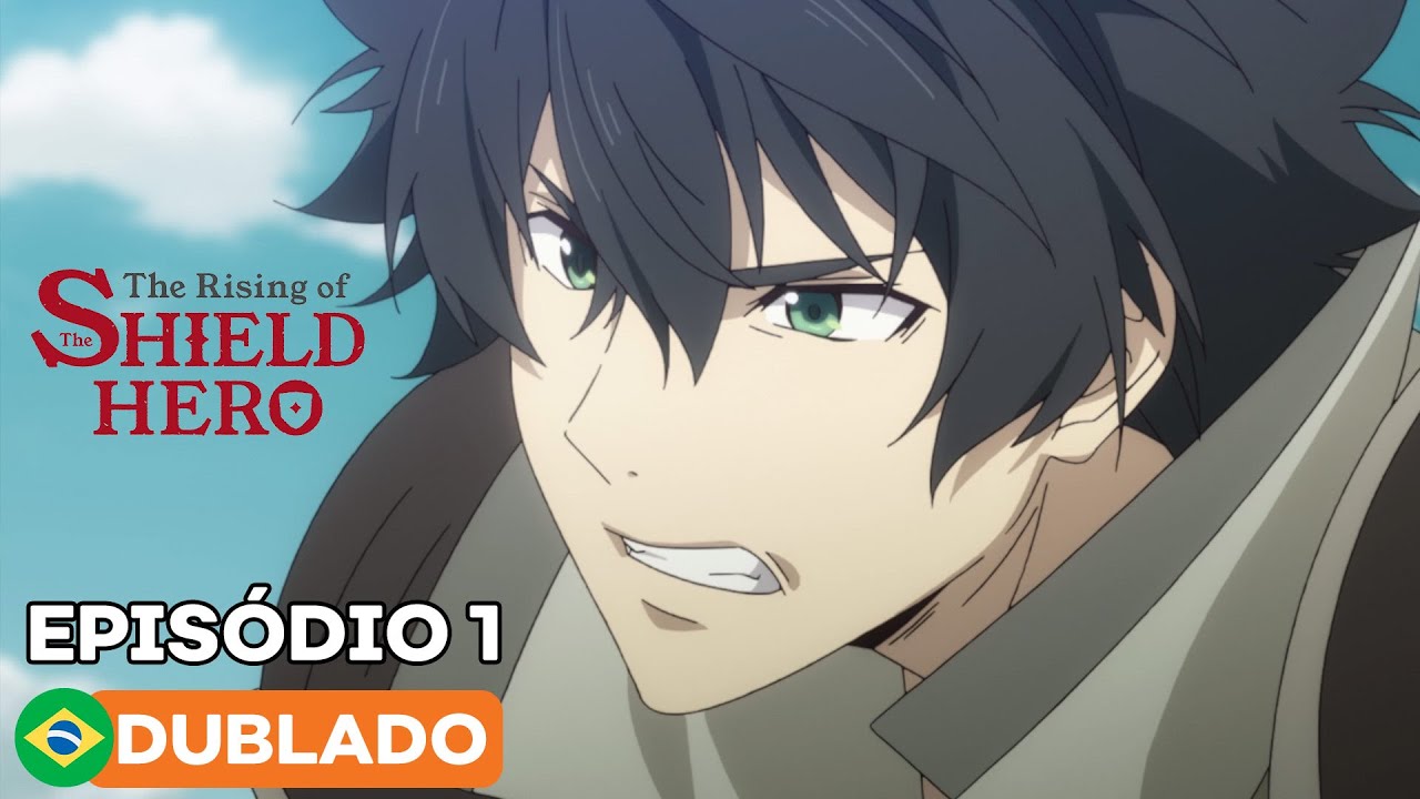 The Rising of the Shield Hero - Episódio 1 (Dublado)