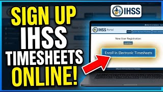 How to Sign Up for IHSS Electronic Timesheets – Online Enrollment