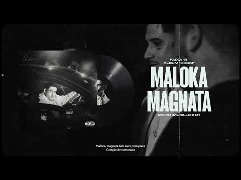 Maloka Magnata - Mc PH (Murillo e LT) - ''OCDM''