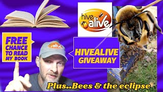 Read My Beekeeping Book, Hive Alive Giveaway & My Bees During the Eclipse
