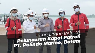 Peluncuran Kapal Patroli PT Palindo Marine Batam (Kunjungan Mahasiswa Prodi Kapal Polibatam)