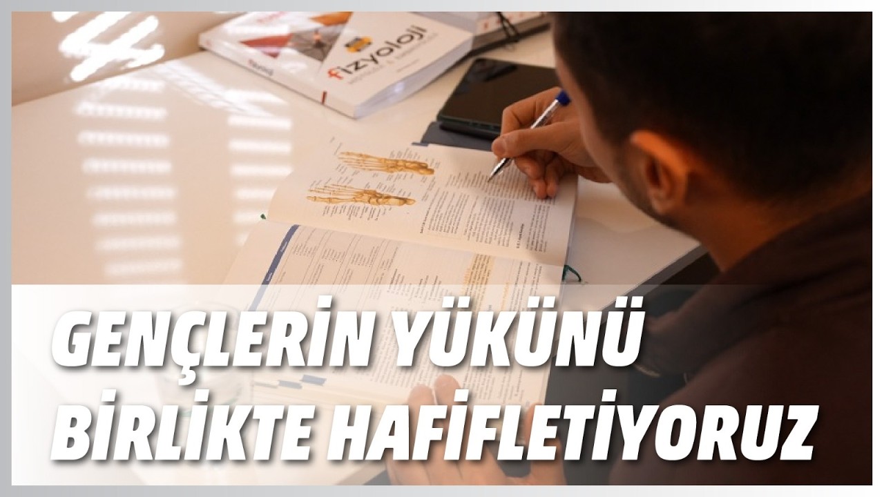 GENÇLERİN YÜKÜNÜ BİRLİKTE HAFİFLETİYORUZ