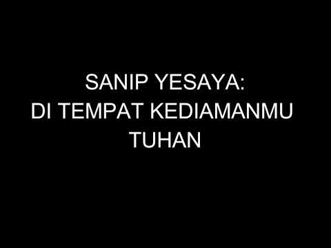 Sanip Yesaya - Di Tempat KediamanMu Tuhan