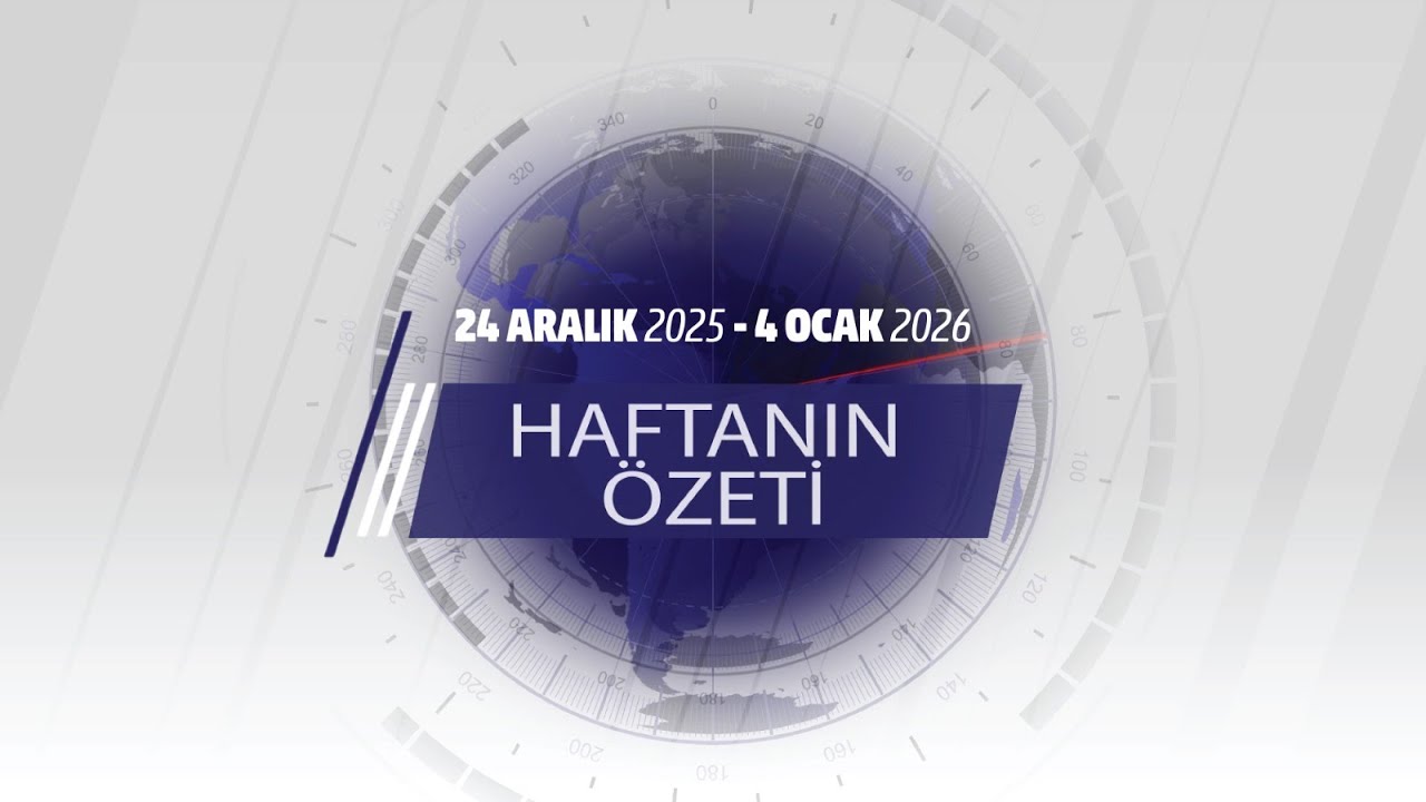 29 ARALIK – 4 OCAK HAFTANIN ÖZETİ