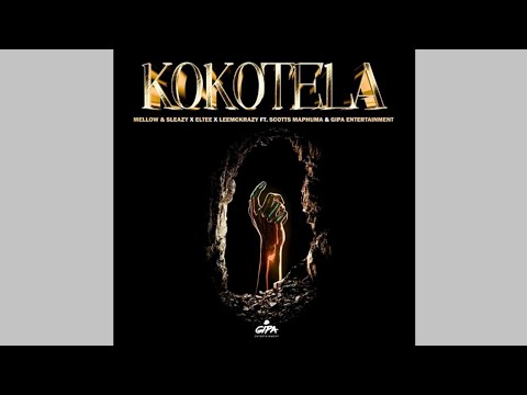 Mellow & Sleazy X Eltee X LeeMcKrazy - Kokotela (Official Audio) ft. Scotts Maphuma & Gipa