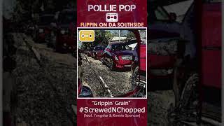 Grippin&#39; Grain (Screwed &amp; Chopped) (feat. Yungstar, Ronnie Spencer)