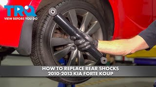 How to Replace Rear Shocks 2010-2013 Kia Forte Koup