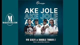 Mr Six21 DJ Dance & Double Trouble -  Ake Jole ft  Master Chuza  - {Official Audio}