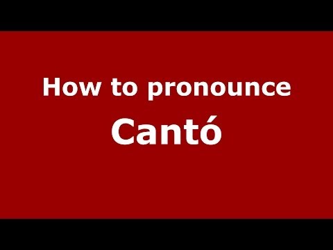 How to pronounce Cantó