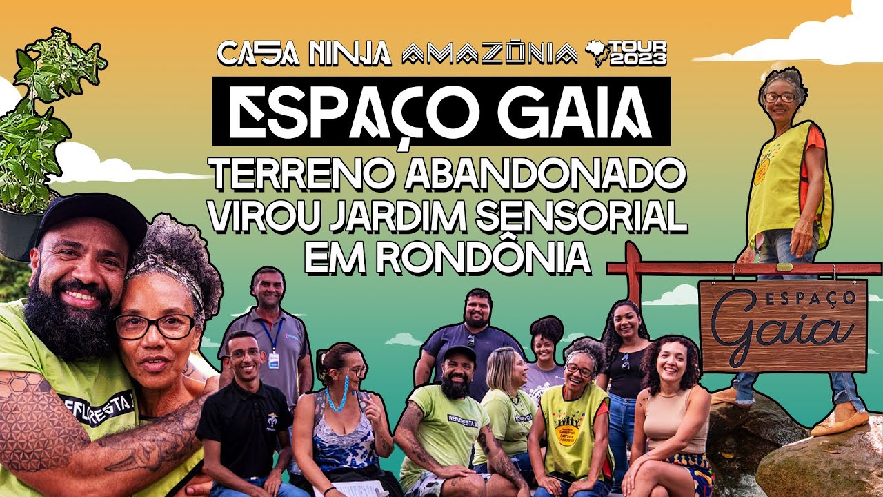 Espaço Gaia: terreno abandonado transformado em jardim sensorial | Casa NINJA Amazônia Tour
