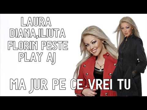 Laura,Diana,Iliuta, Florin Peste si Play Aj -  Ma jur pe ce vrei tu