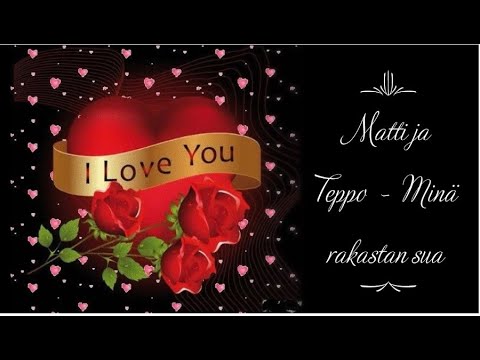 Minä Rakastan Sua - Matti ja Teppo