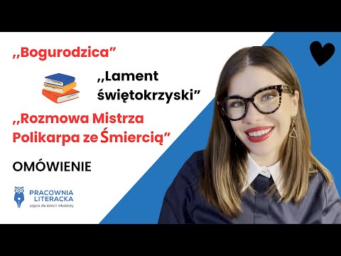 ,,Bogurodzica", ,,Lament świętokrzyski", ,,Rozmowa Mistrza Polikarpa ze Śmiercią" - opracowanie