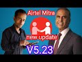 Airtel Mitra App New Update Today 18 JUN 2023 Retailer New Version V5 23 523 Install Kaise Karen