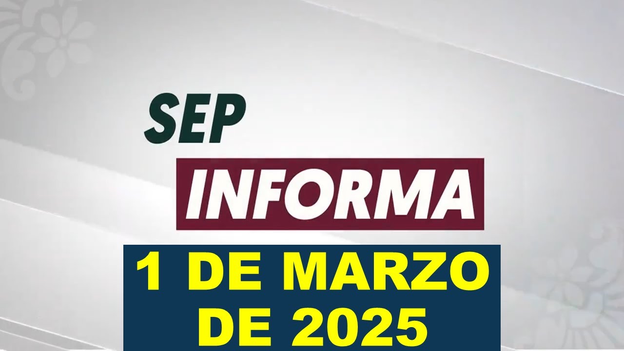 Soy Docente: SEP INFORMA (1 DE MARZO DE 2025)